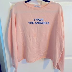 Zara “I Have The Answers” Sweatshirt